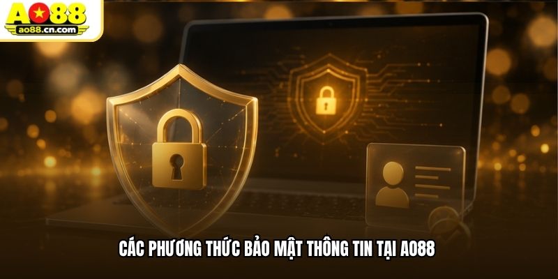 Các phương thức bảo mật thông tin tại AO88