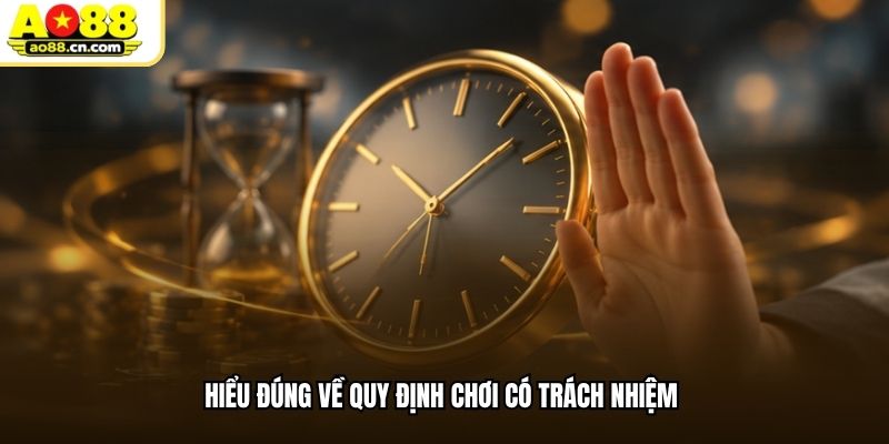Hiểu đúng về quy định chơi có trách nhiệm