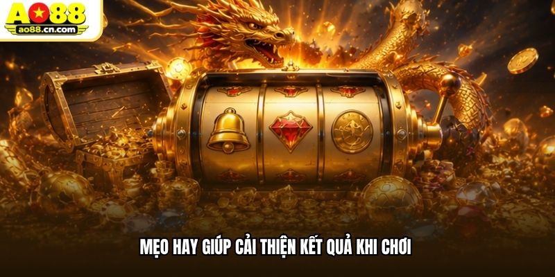 Mẹo hay giúp cải thiện kết quả khi chơi